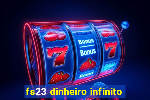 fs23 dinheiro infinito